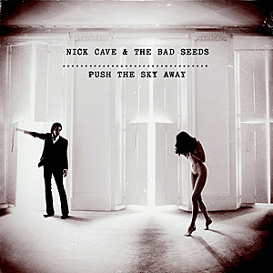Nick Cave & the Bad Seeds Push the Sky Away Review Nick Cave & the Bad Seeds
