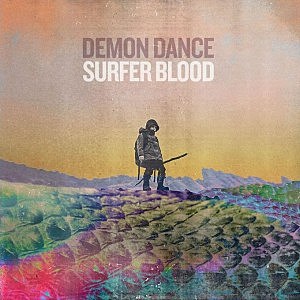 Surfer Blood Demon Dance Surfer Blood Demon Dance