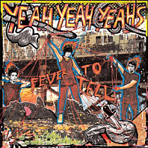 Yeah Yeah Yeahs Fever to Tell Anniversary Yeah Yeah Yeahs Fever to Tell
